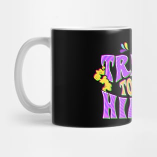 Cute It's Trippy To Be a Hippie Festival Hipster Mug